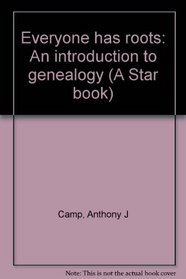 Everyone has roots: An introduction to genealogy (A Star book)