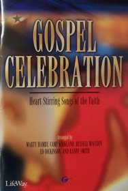 Gospel Celebration: Heart-Stirring Songs of the Faith