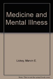 Medicine and Mental Illness: The Use of Drugs in Psychiatry