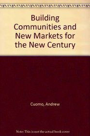 Building Communities and New Markets for the New Century