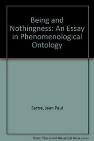 Being and Nothingness: An Essay in Phenomenological Ontology