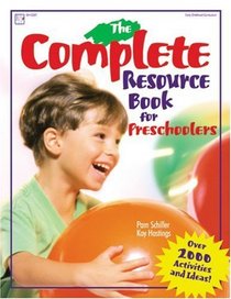 The Complete Resource Book: An Early Childhood Curriculum With over 2000 Activities and Ideas!