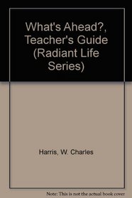 What's Ahead (Radiant Life Series)