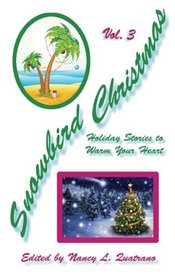 Snowbird Christmas Vol. 3: Holiday Stories to Warm Your Heart (Volume 3)