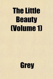 The Little Beauty (Volume 1)