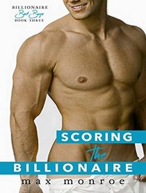 Scoring the Billionaire (Bad Boy Billionaires)