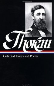 Henry David Thoreau : Collected Essays and Poems (Library of America)