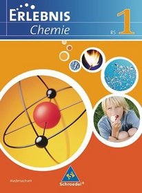 Erlebnis Chemie. Schlerband 1. Ausgabe 2007. Realschule Niedersachsen