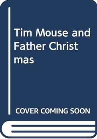 Tim Mouse and Father Christmas