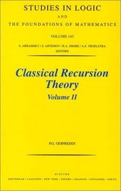 Classical Recursion Theory, Volume II (Studies in Logic and the Foundations of Mathematics)