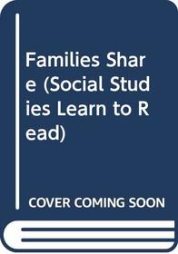 Families Share (Social Studies Learn to Read)