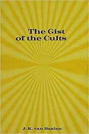 The Gist of the Cults: Christianity versus False Religion