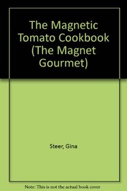 The Magnetic Tomato Cookbook (The Magnet Gourmet)