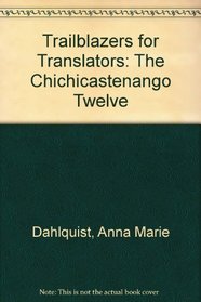Trailblazers for Translators: The Chichicastenango Twelve