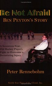 Be Not Afraid: Ben Peyton's Story