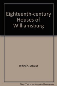 Eighteenth-century Houses of Williamsburg (Williamsburg architectural studies)