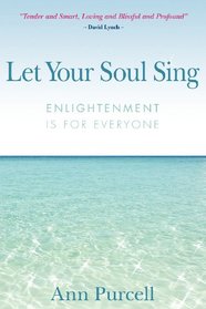 Let Your Soul Sing: Enlightenment is for Everyone