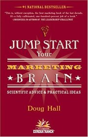 Jump Start Your Marketing Brain: Scientific Advice and Practical Ideas