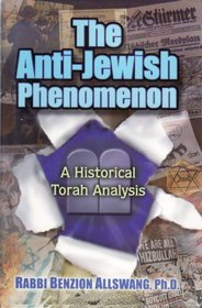 The Anti-Jewish Phenomenon: A Historical Torah Analysis