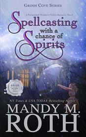 Spellcasting with a Chance of Spirits (Grimm Cove, Bk 3)