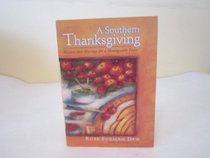 A Southern Thanksgiving: Recipes and Musings for a Manageable Feast