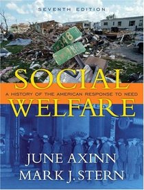 Social Welfare: A History of the American Response to Need (7th Edition)