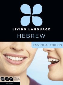 Living Language Hebrew, Essential Edition: Beginner course, including coursebook, audio CDs, and online learning