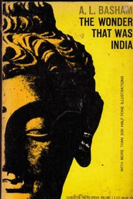 Wonder That Was India: A Survey of the Culture of the Indian Sub-Continent Before the Coming of the Muslims