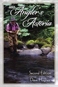 Angler's Astoria, An: 2nd Edition