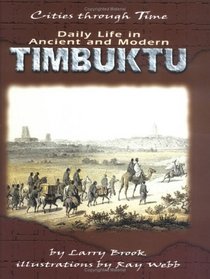 Daily Life in Ancient and Modern Timbuktu (Cities Through Time)