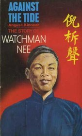 Against the Tide: Story of Watchman Nee