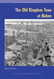 The Old Kingdom Town of Buhen (Excavation Memoir)