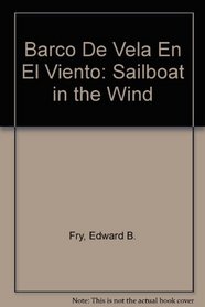 Barco De Vela En El Viento: Sailboat in the Wind