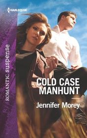 Cold Case Manhunt (Cold Case Detectives, Bk 7) (Harlequin Romantic Suspense, No 2057)