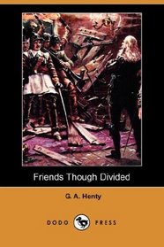 Friends Though Divided (Dodo Press)