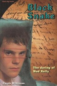 Black snake : the daring of Ned Kelly