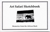 Art Safari Sketchbook: Memories from the African Bush