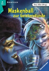 Maskenball zur Geisterstunde. ( Ab 11 J.).