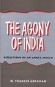 Agony of India; Reflections of an Angry Indian