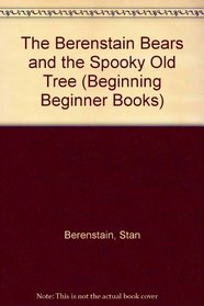 The Berenstain Bears and the Spooky Old Tree (Beginning Beginner Books)