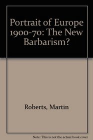 The New Barbarism? 1900-1973