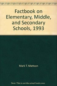 Factbook on Elementary, Middle, and Secondary Schools, 1993