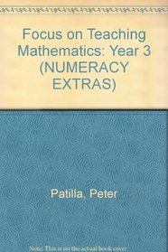 Focus on Teaching Mathematics: Year 3 (Ginn numeracy extras: focus on teaching mathematics)