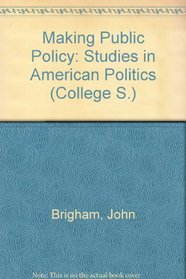 Making public policy: Studies in American politics