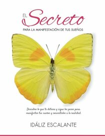 El Secreto para la Manifestacion de tus Suenos (Spanish Edition)