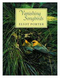 Vanishing Songbirds: The Sixth Order : Wood Warblers and Other Passerine Birds (