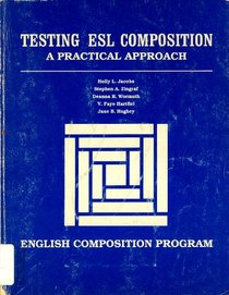 Testing Esl Composition: A Practical Approach