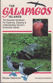 The Galapagos Islands: The Essential Handbook for Exploring, Enjoying & Understanding Darwin's Enchanted Islands