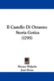 Il Castello Di Otranto: Storia Gotica (1795) (Italian Edition)