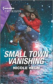 Small Town Vanishing (Covert Cowboy Soldiers, Bk 2) (Harlequin Intrigue, No 2106)